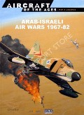 Book cover of Arab-Israeli Air Wars 1947-82 / Arab-Israeli Air Wars 1947-67 / Arab-Israeli Air Wars 1967-82 by ALONI, Shlomo